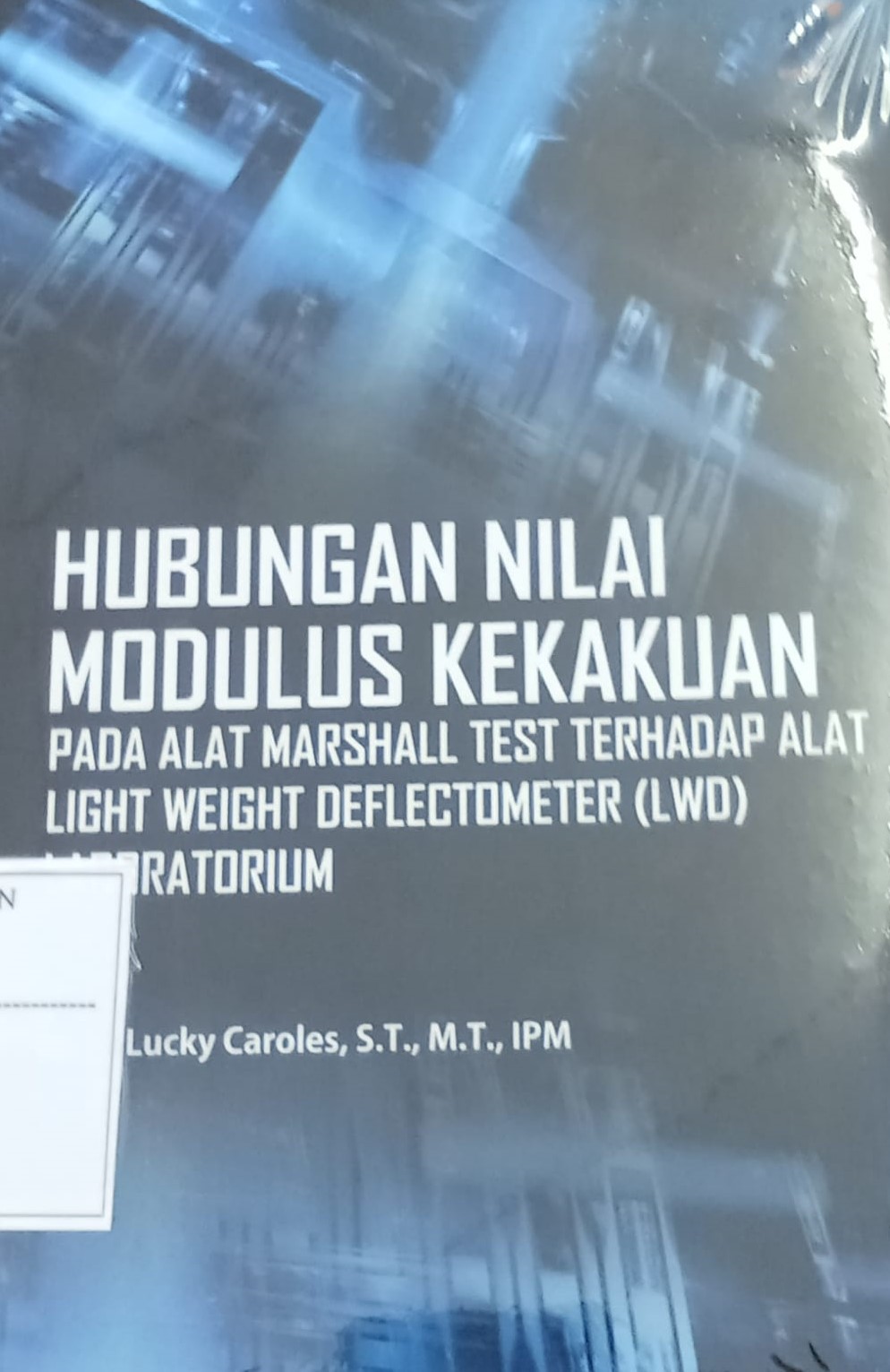 Hubungan Nilai Modulis Kekakuan Pada Alat Marshall Test Terhadap Alat Light Weight Deflectometer (LWD) Laboratorium